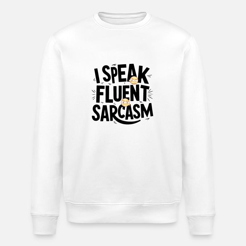 JE PARLE COURAMMENT LE SARCASME - Sweat bio ROLLER Stanley/Stella Unisexe - blanc