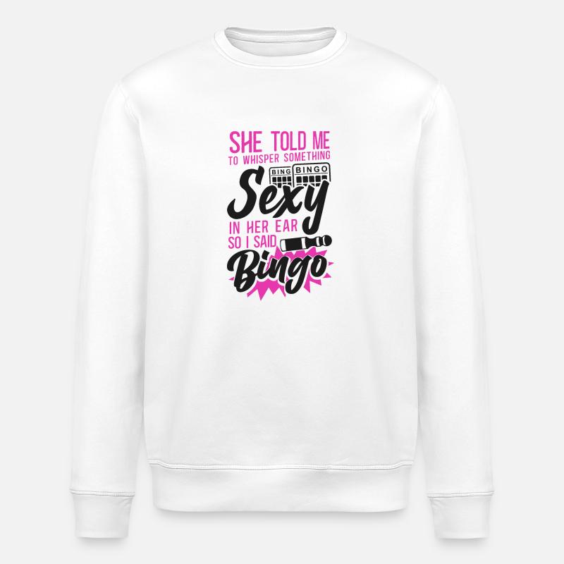 Bingo Player Ironic Sarcastic She - Stanley/Stella Unisex Bio-Sweatshirt ROLLER - Weiß