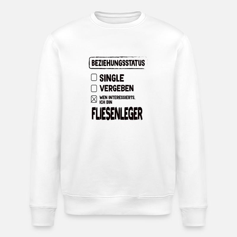 Fliesenleger Beziehungsstatus Fliesenleger Beruf - Stanley/Stella Unisex Bio-Sweatshirt ROLLER - Weiß