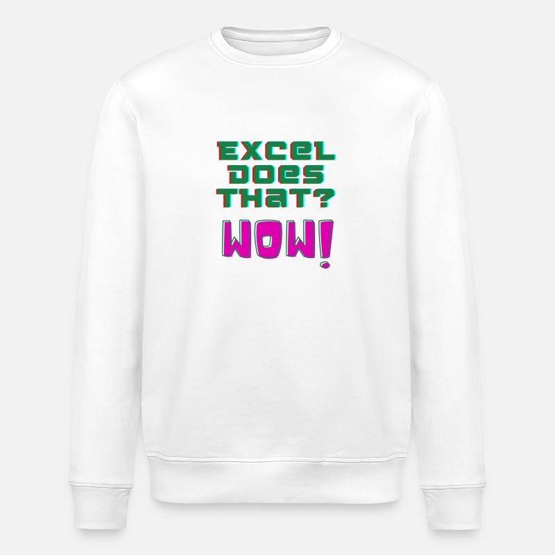 Excel does that? WOW! - Stanley/Stella ROLLER Unisex Organic Sweatshirt - white