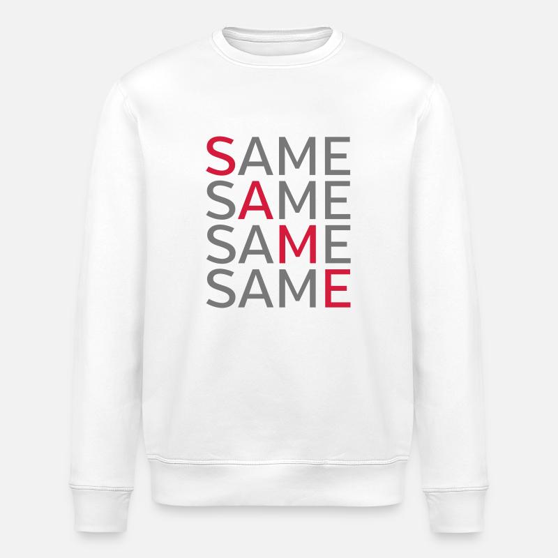 Same Same Same Same - Stanley/Stella Unisex Bio-Sweatshirt ROLLER - Weiß