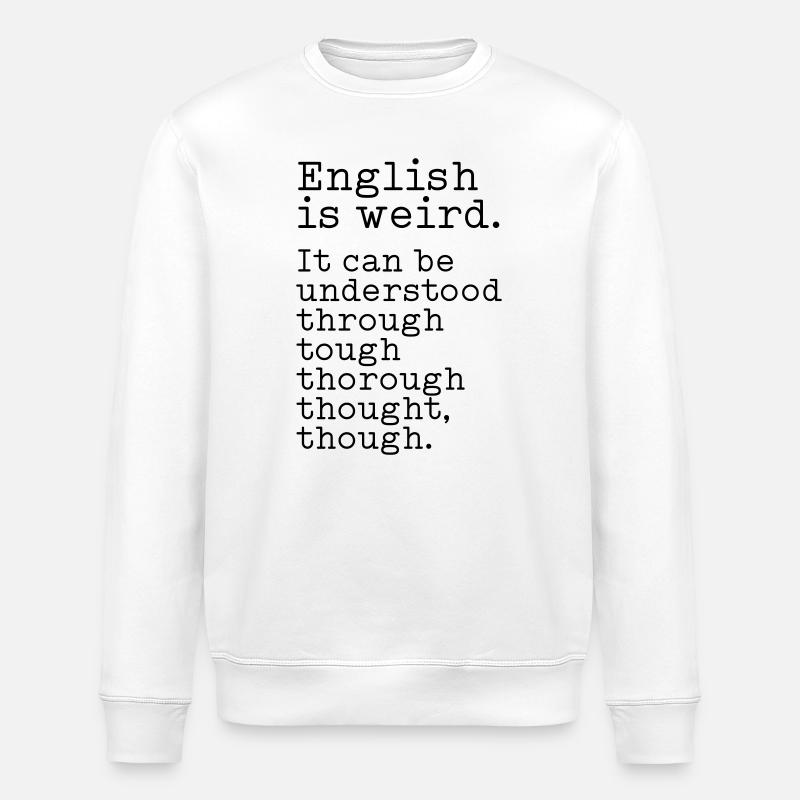 L’anglais, c’est bizarre - Sweat bio ROLLER Stanley/Stella Unisexe - blanc