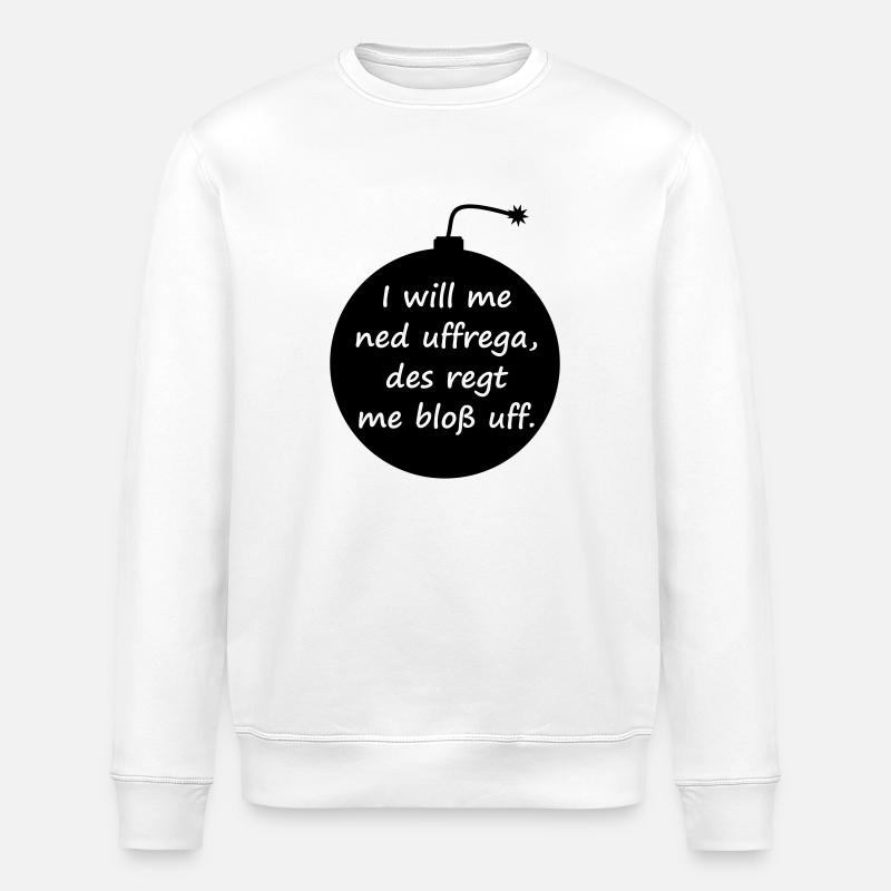 Explode with serenity - Swabian saying - Stanley/Stella ROLLER Unisex Organic Sweatshirt - white