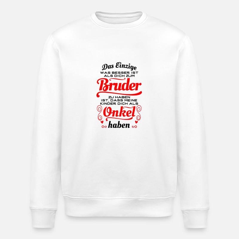 Great Brother, Great Uncle - Gift - Stanley/Stella ROLLER Unisex Organic Sweatshirt - white