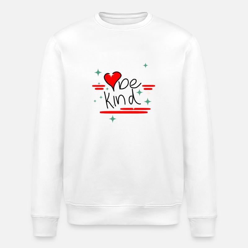 Be Kind - Nice and Friendly - Stanley/Stella ROLLER Unisex Organic Sweatshirt - white