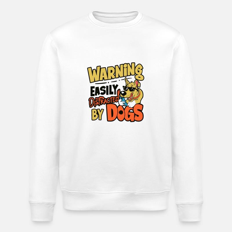 WARNING EASILY DISTRACTED BY DOGS - Stanley/Stella ROLLER Unisex Organic Sweatshirt - white