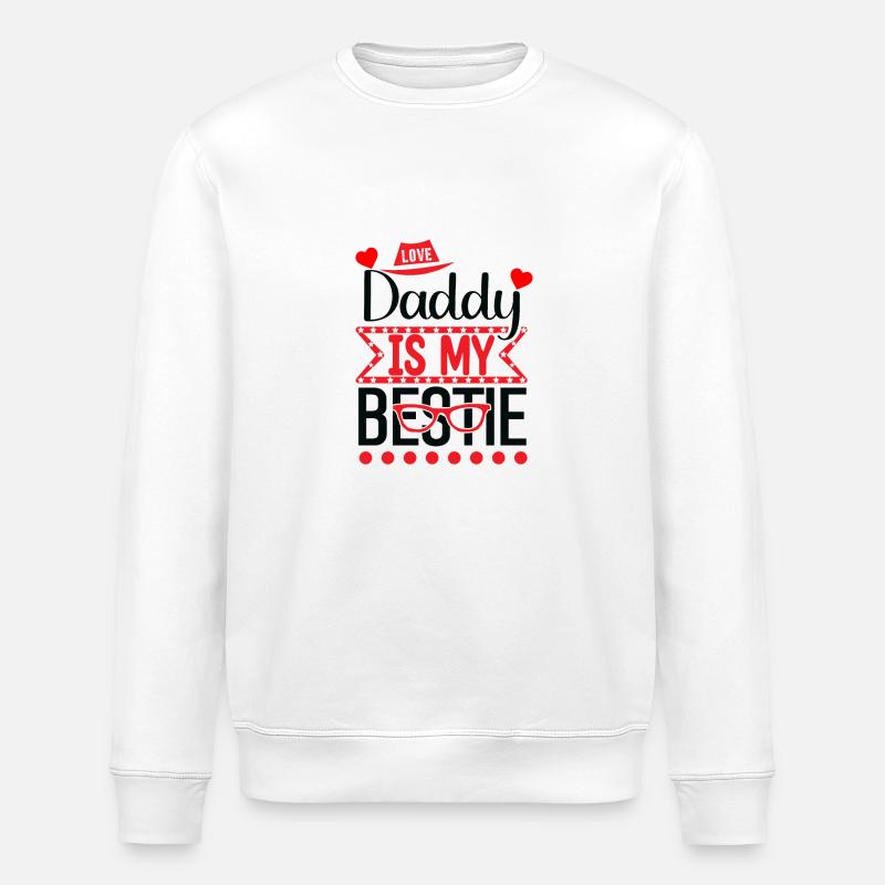 Daddy is my Bestie - Stanley/Stella ROLLER Unisex Organic Sweatshirt - white
