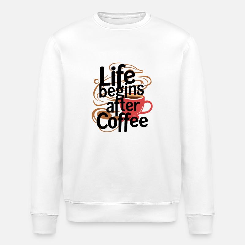 LIFE BEGINS AFTER COFFEE - Stanley/Stella ROLLER Unisex Organic Sweatshirt - white