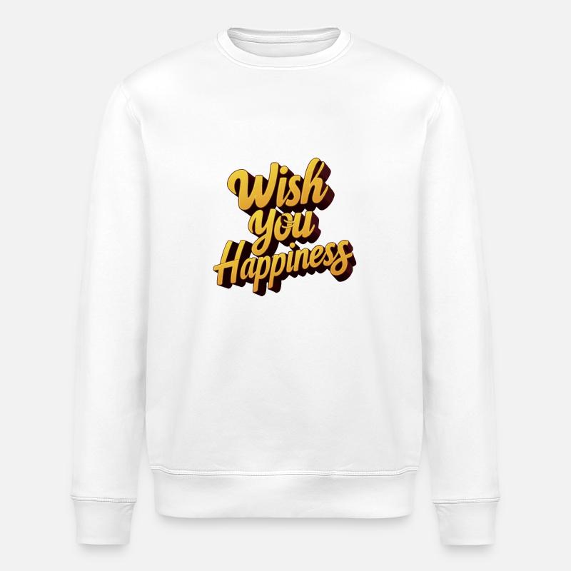 JE VOUS SOUHAITE DU BONHEUR - Sweat bio ROLLER Stanley/Stella Unisexe - blanc