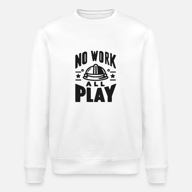 No Work All Play - Stanley/Stella ROLLER Unisex Organic Sweatshirt - white