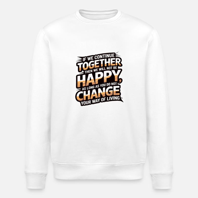 IF WE CONTINUE TOGETHER - Stanley/Stella ROLLER Unisex Organic Sweatshirt - white