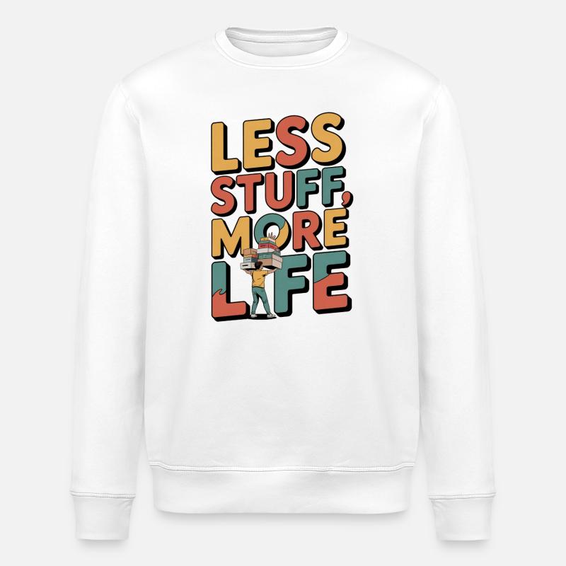 Less Stuff, More Life - Stanley/Stella ROLLER Unisex Organic Sweatshirt - white