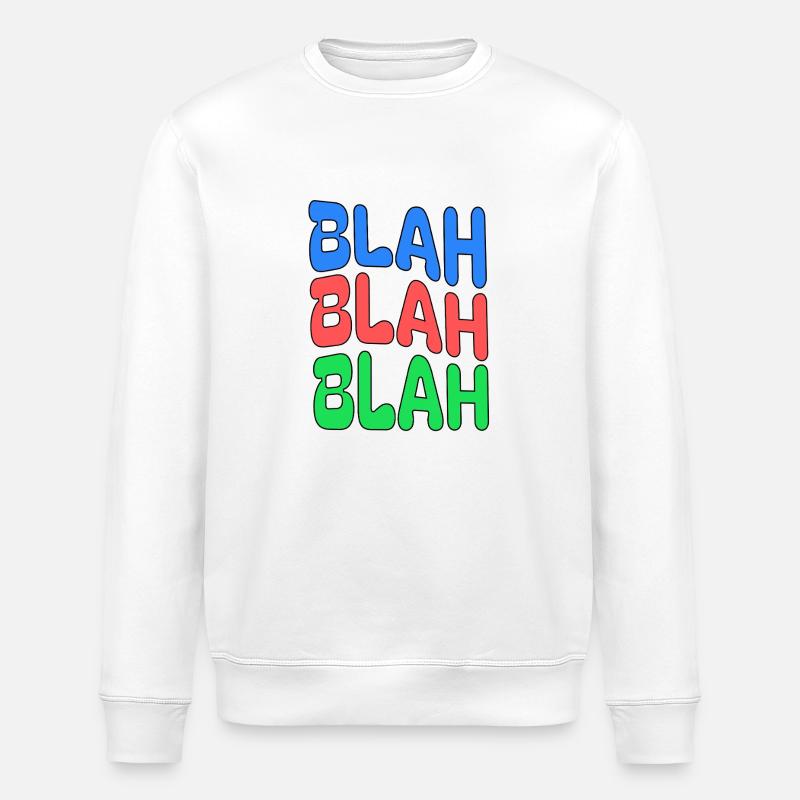 BLAH BLAH BLAH Farbiges Statement - Stanley/Stella Unisex Bio-Sweatshirt ROLLER - Weiß