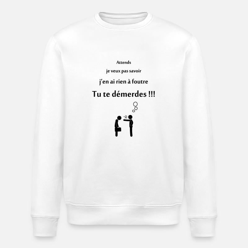 tu te démderdes ! - Sweat bio ROLLER Stanley/Stella Unisexe - blanc