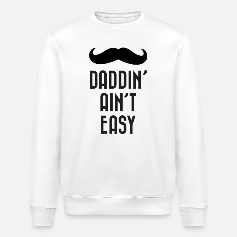 Daddin' Ain't Easy - Stanley/Stella Unisex Bio-Sweatshirt ROLLER - Weiß