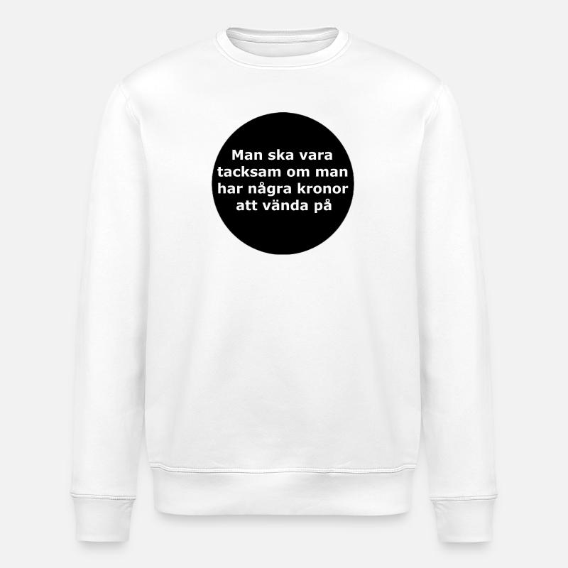 You should be grateful,,,(Black circle) - Stanley/Stella ROLLER Unisex Organic Sweatshirt - white