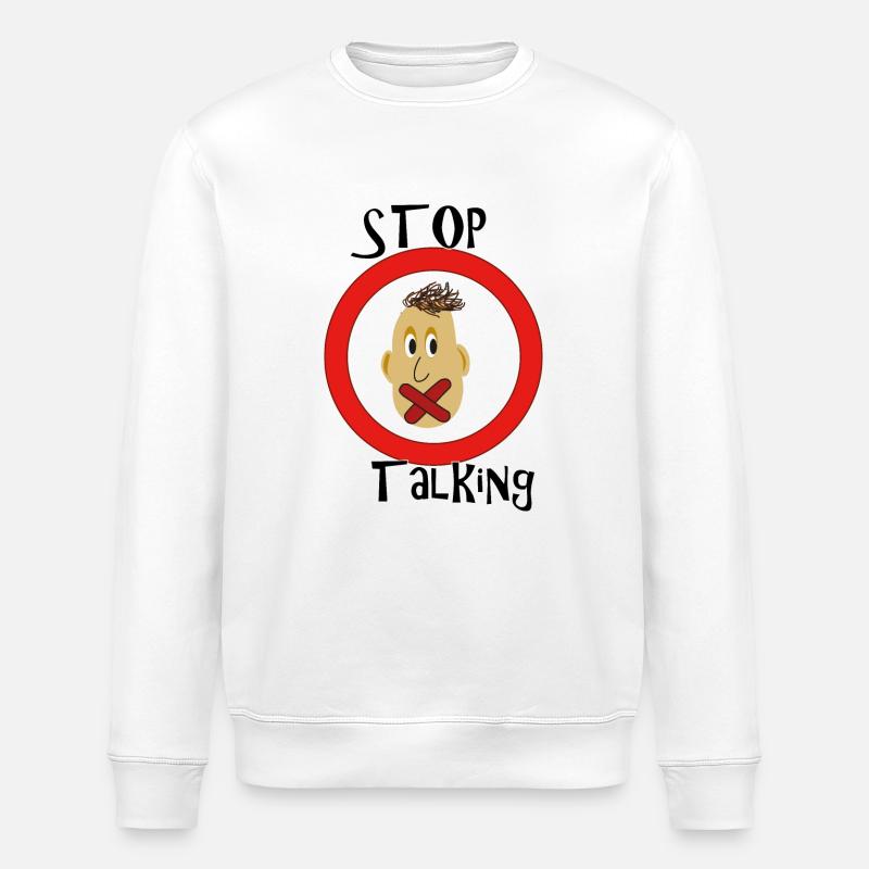 Stop Talking - Stanley/Stella Unisex Bio-Sweatshirt ROLLER - Weiß