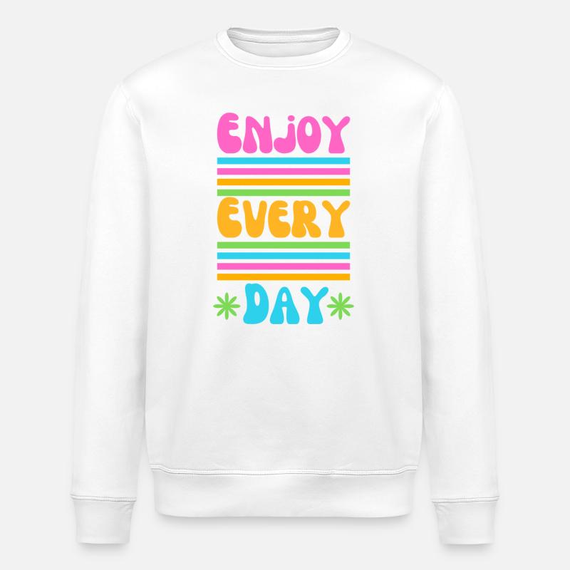 Enjoy every Day - Sweat bio ROLLER Stanley/Stella Unisexe - blanc