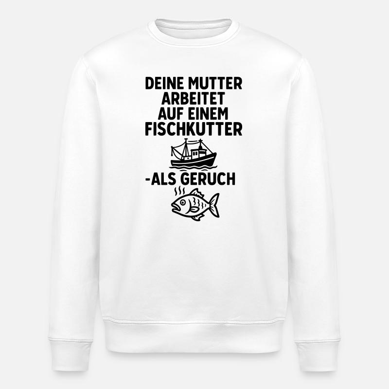 fischkutter deine mutter witze - Stanley/Stella Unisex Bio-Sweatshirt ROLLER - Weiß