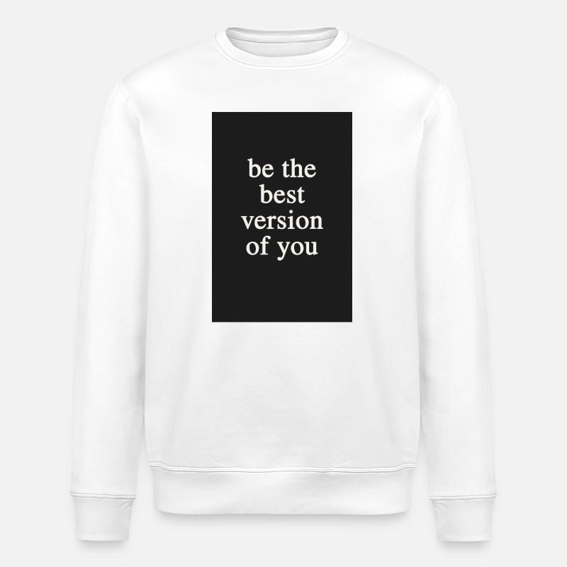 Sois la meilleure version de toi-même - Sweat bio ROLLER Stanley/Stella Unisexe - blanc