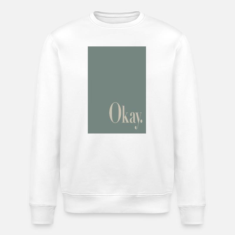 Minimal Art Poster Okay. - Stanley/Stella Unisex Bio-Sweatshirt ROLLER - Weiß