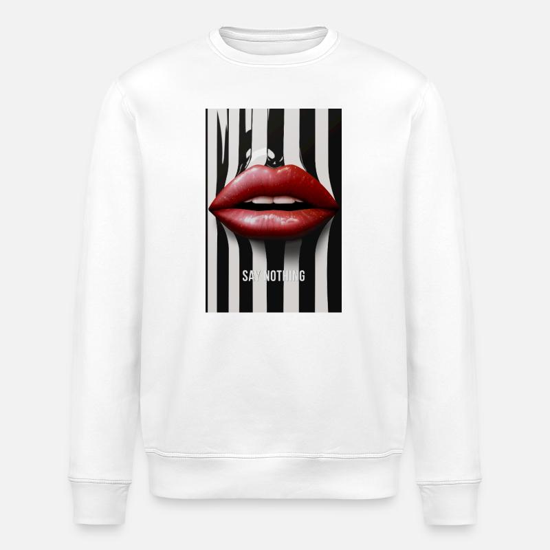 Say Nothing Lips Statement Design - Stanley/Stella ROLLER Unisex Organic Sweatshirt - white