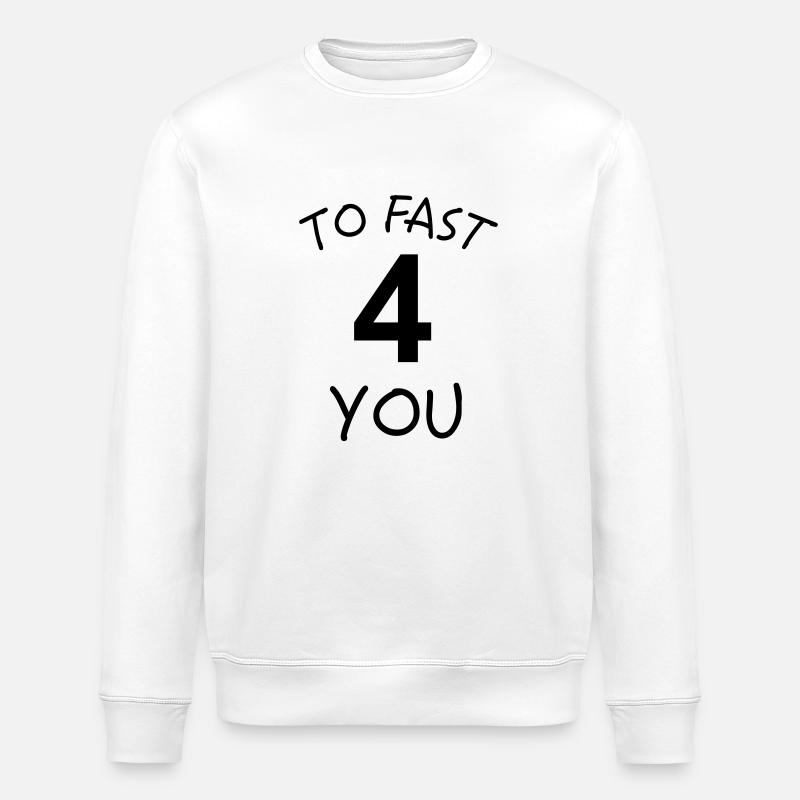 To Fast 4 You - Stanley/Stella Unisex Bio-Sweatshirt ROLLER - Weiß