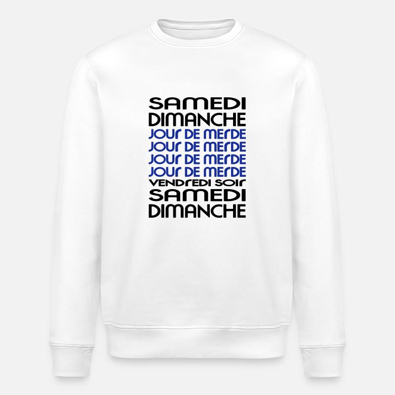 Week - Semaine - Shit Day (2c) - Sweat bio ROLLER Stanley/Stella Unisexe - blanc