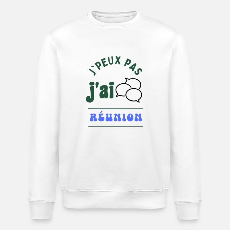J'peux pas, j'ai réunion. - Sweat bio ROLLER Stanley/Stella Unisexe - blanc