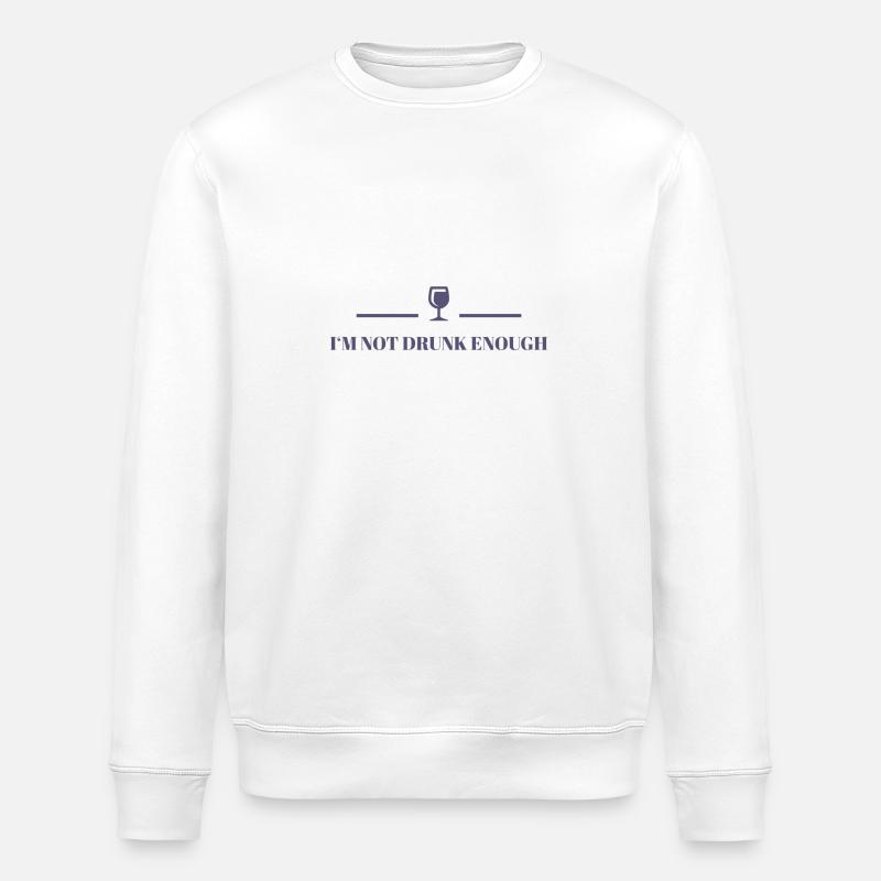 I'm not drunk enough - Stanley/Stella ROLLER Unisex Organic Sweatshirt - white