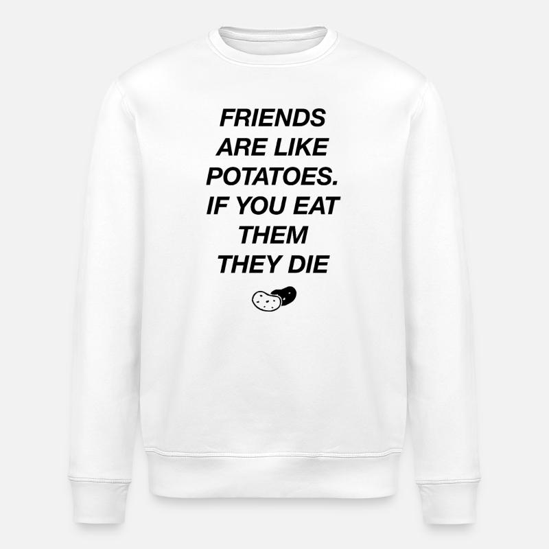 Les amis sont comme des patates - Sweat bio ROLLER Stanley/Stella Unisexe - blanc