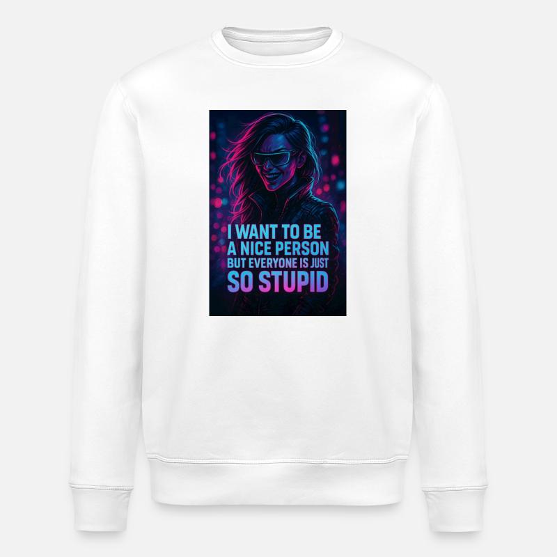 Humorvoller Neon-Design mit sarkastischem Spruch - Stanley/Stella Unisex Bio-Sweatshirt ROLLER - Weiß