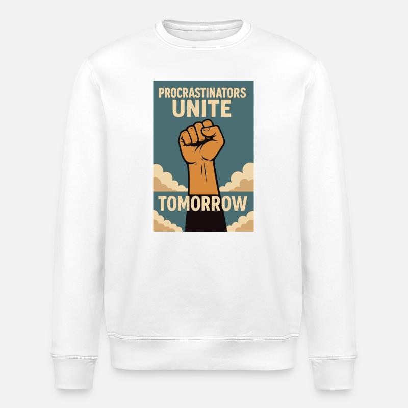 Prokrastinierer,Procrastinators Unite, Tomorrow  - Stanley/Stella Unisex Bio-Sweatshirt ROLLER - Weiß