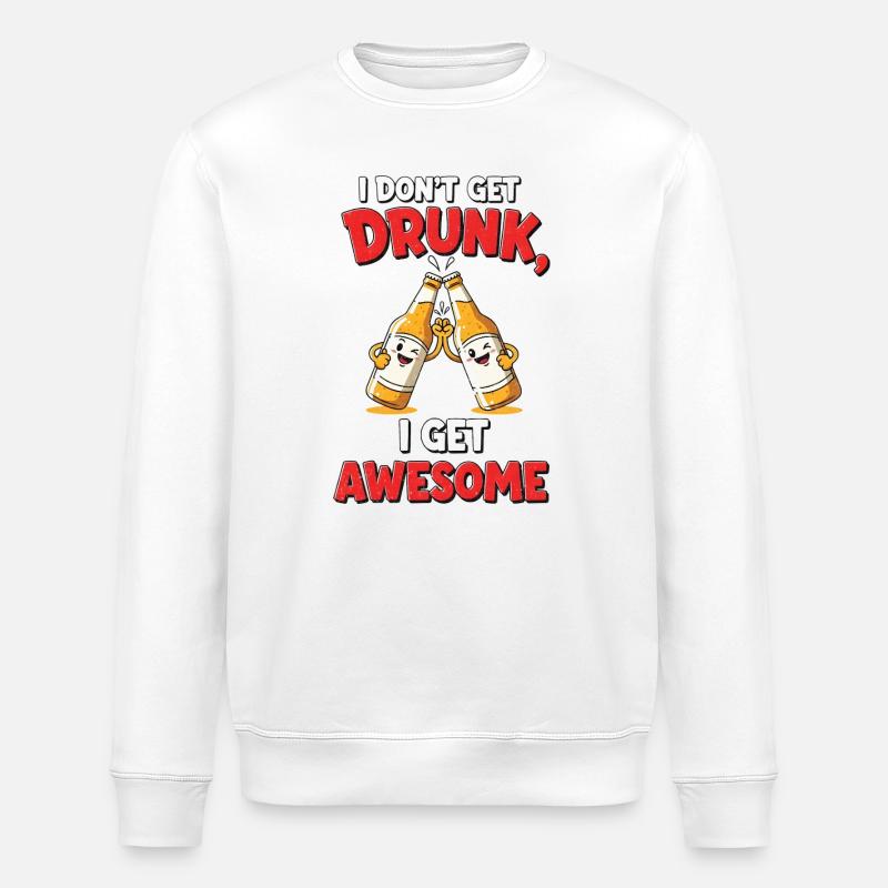 Don’t Get Drunk Bande Dessinée Cadeau - Sweat bio ROLLER Stanley/Stella Unisexe - blanc