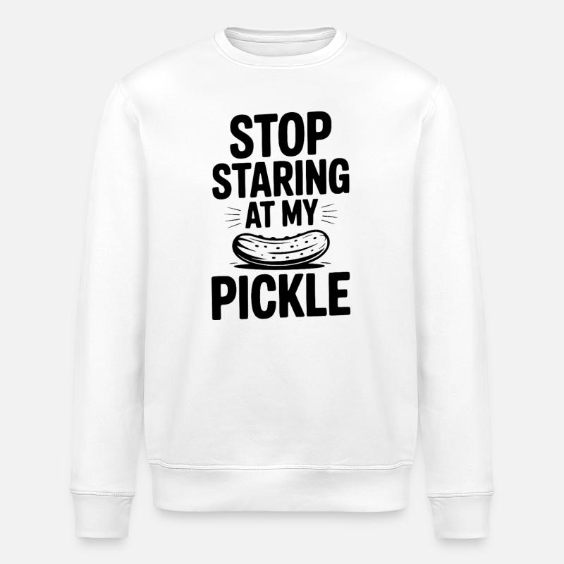 Stop Staring at My Pickle - Stanley/Stella ROLLER Unisex Organic Sweatshirt - white