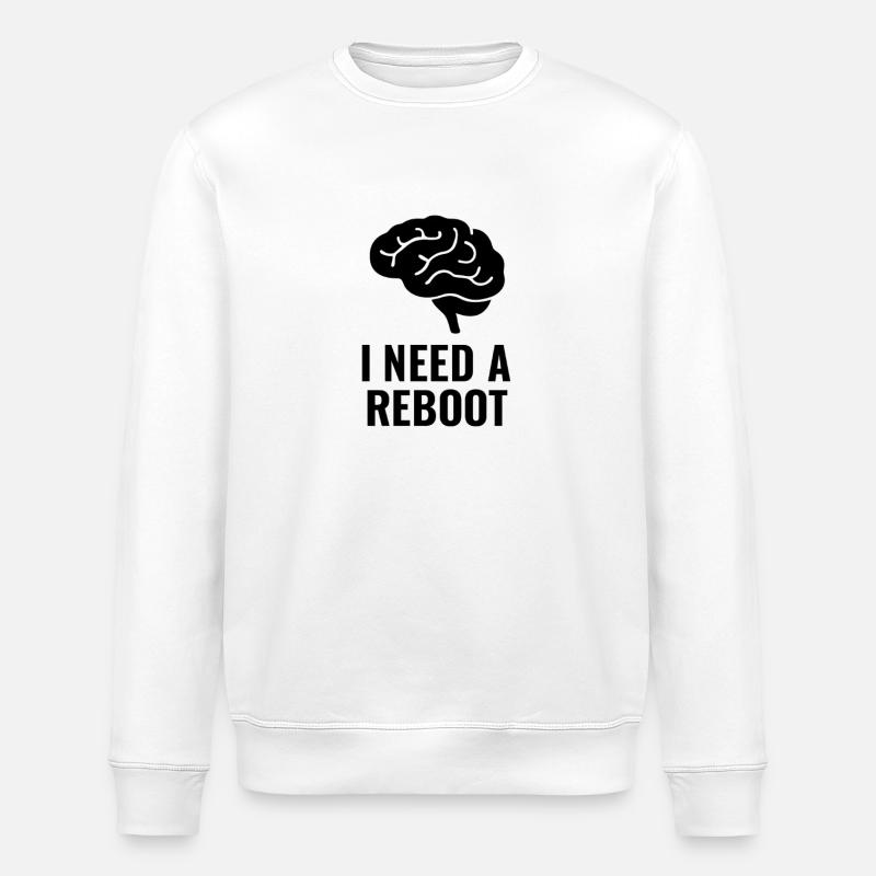 ICH BRAUCHE EINEN REBOOT - Stanley/Stella Unisex Bio-Sweatshirt ROLLER - Weiß
