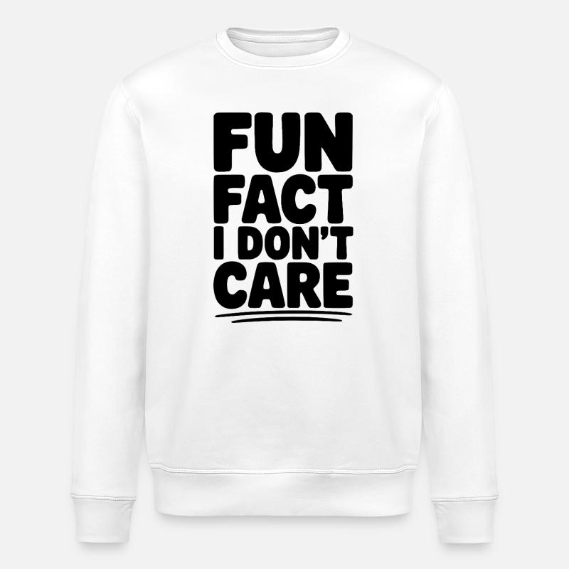 Fun Fact I Don't Care - Stanley/Stella ROLLER Unisex Organic Sweatshirt - white