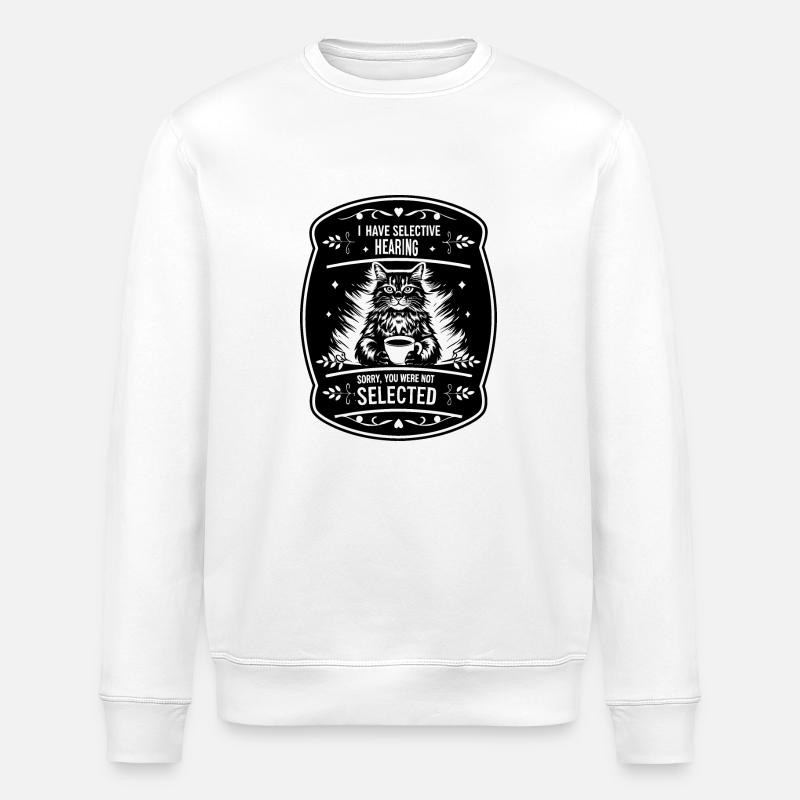 CAT | I HAVE SELECTIVE HEARING - Stanley/Stella ROLLER Unisex Organic Sweatshirt - white