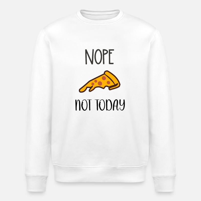 Nope not today Pizza - Stanley/Stella ROLLER Unisex Organic Sweatshirt - white