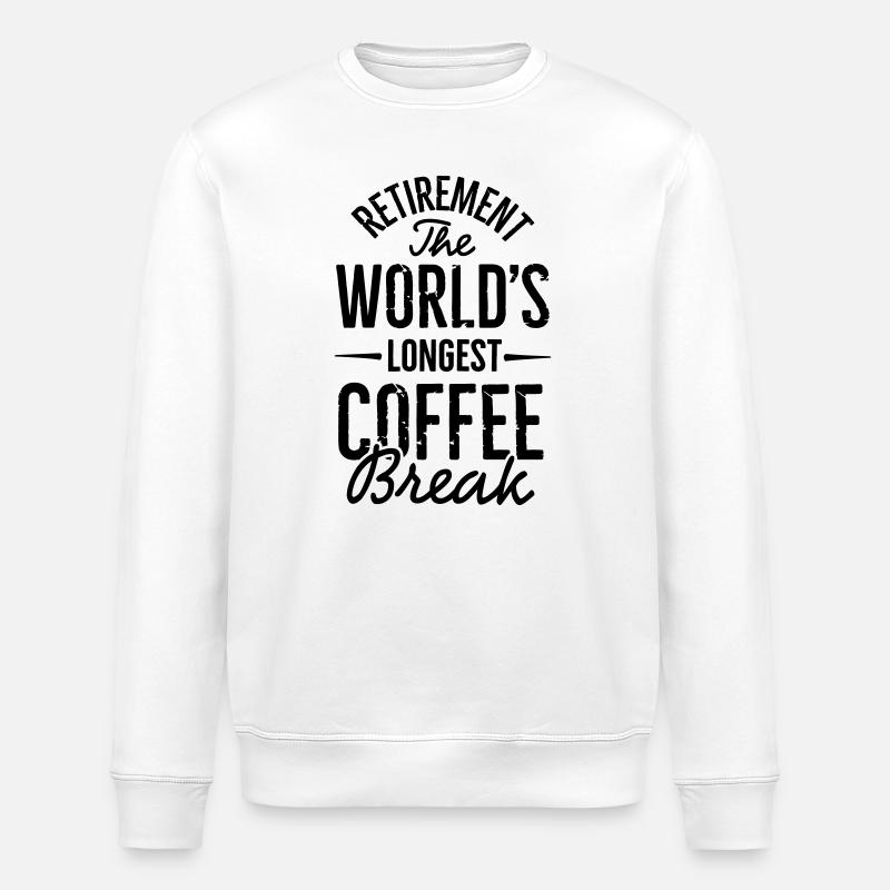 Ruhestand die längste Kaffeepause der Welt - Stanley/Stella Unisex Bio-Sweatshirt ROLLER - Weiß