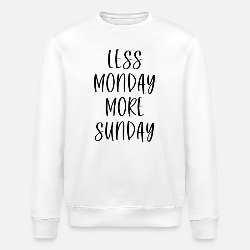 Less Monday More Sunday - Stanley/Stella Unisex Bio-Sweatshirt ROLLER - Weiß