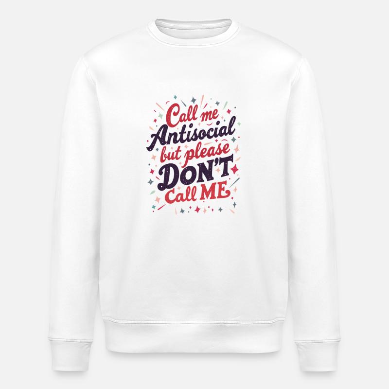 Nenn mich asozial - Stanley/Stella Unisex Bio-Sweatshirt ROLLER - Weiß