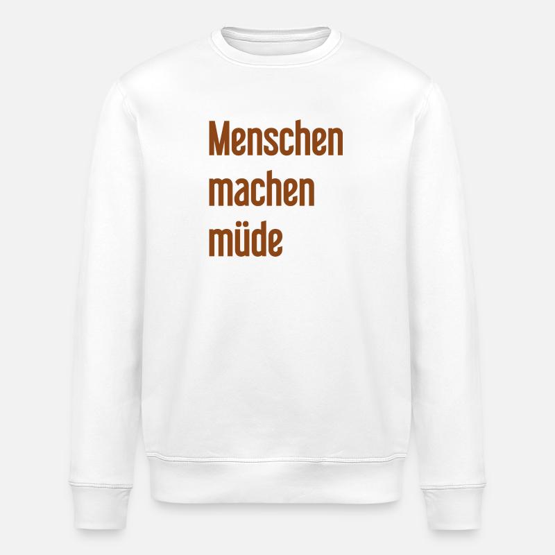 Menschen machen müde - Lustiger Spruch - Stanley/Stella Unisex Bio-Sweatshirt ROLLER - Weiß
