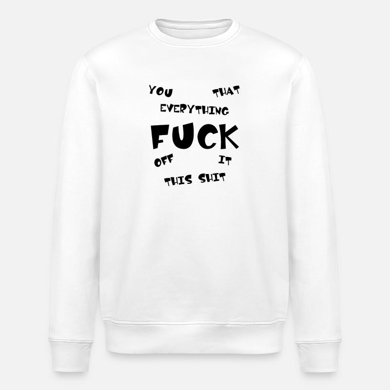 BAISE-TOI | MOI | CE | TOUT - Sweat bio ROLLER Stanley/Stella Unisexe - blanc