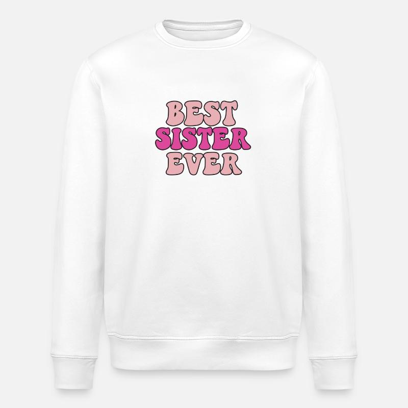 Best Sister - Stanley/Stella ROLLER Unisex Organic Sweatshirt - white