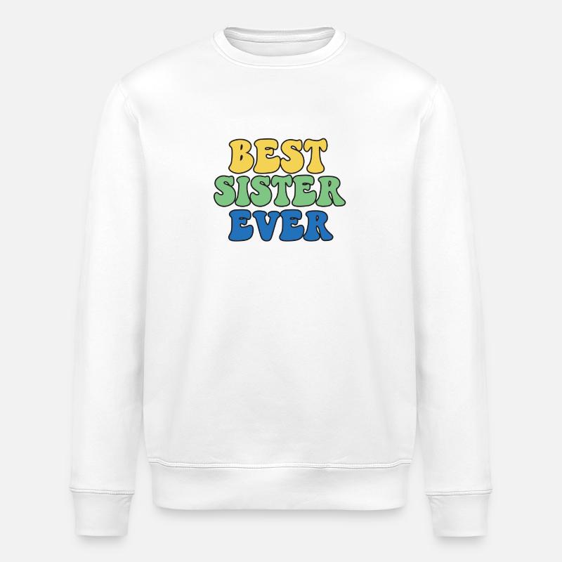 Best Sister - Stanley/Stella ROLLER Unisex Organic Sweatshirt - white