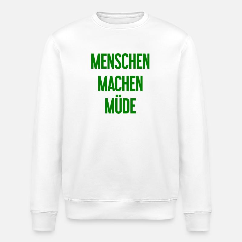 Menschen machen müde - Lustiger Spruch - Stanley/Stella Unisex Bio-Sweatshirt ROLLER - Weiß