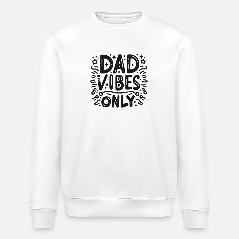 Dad Vibes Only - Stanley/Stella ROLLER Unisex Organic Sweatshirt - white