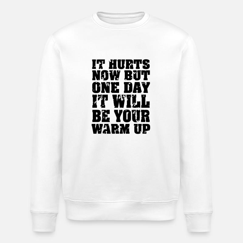 It Hurts Now... - Stanley/Stella Unisex Bio-Sweatshirt ROLLER - Weiß