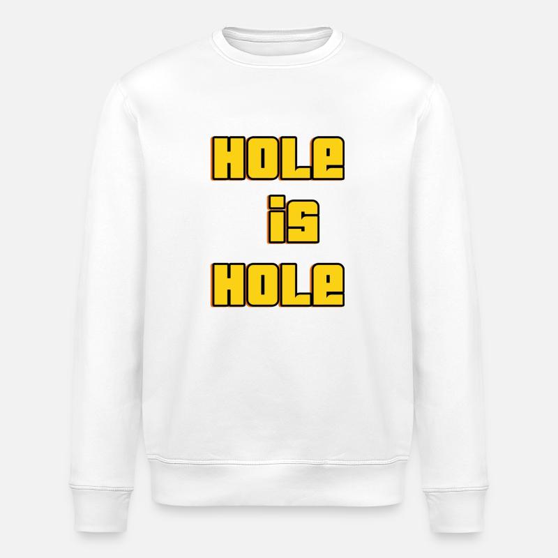 Le trou, c’est le trou - Sweat bio ROLLER Stanley/Stella Unisexe - blanc